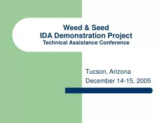 Weed &amp; Seed IDA Demonstration Project Technical Assistance Conference