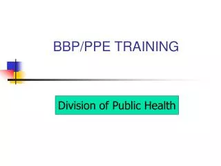 BBP/PPE TRAINING