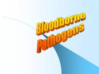 What Are Bloodborne Pathogens?