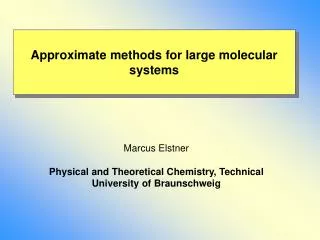 Approximate methods for large molecular systems