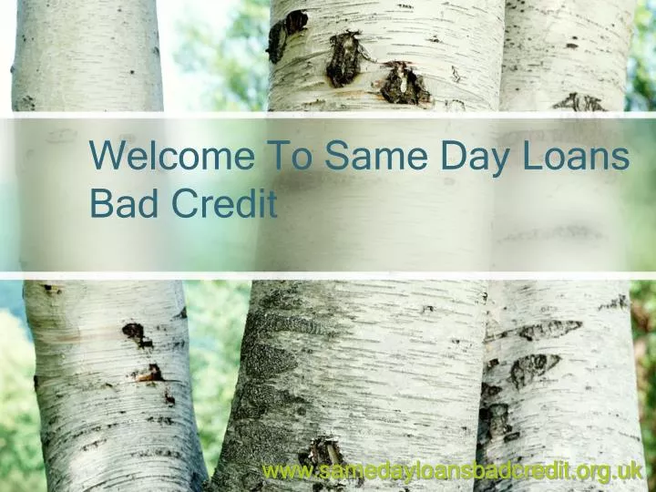 welcome to same day loans bad credit