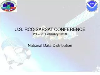 U.S. RCC-SARSAT CONFERENCE 23 – 25 February 2010