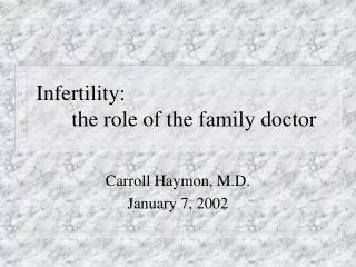 Infertility: 	the role of the family doctor