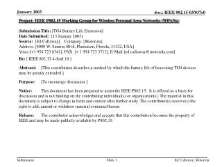 Project: IEEE P802.15 Working Group for Wireless Personal Area Networks (WPANs) Submission Title: [TG4 Battery Life Ext