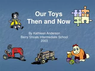 Our Toys Then and Now