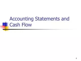 Accounting Statements and Cash Flow