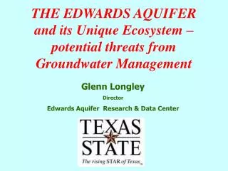 THE EDWARDS AQUIFER and its Unique Ecosystem – potential threats from Groundwater Management
