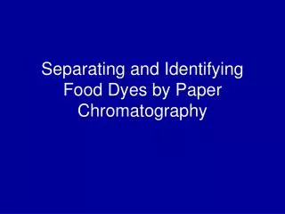 Separating and Identifying Food Dyes by Paper Chromatography