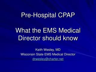 Pre-Hospital CPAP What the EMS Medical Director should know