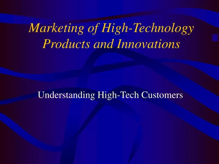 marketing of high technology products and innovations