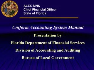 Uniform Accounting System Manual Presentation by Florida Department of Financial Services Division of Accounting and Aud