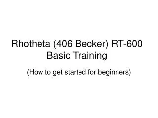 Rhotheta (406 Becker) RT-600 Basic Training