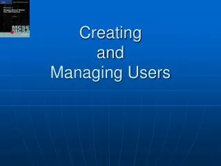 Creating and Managing Users