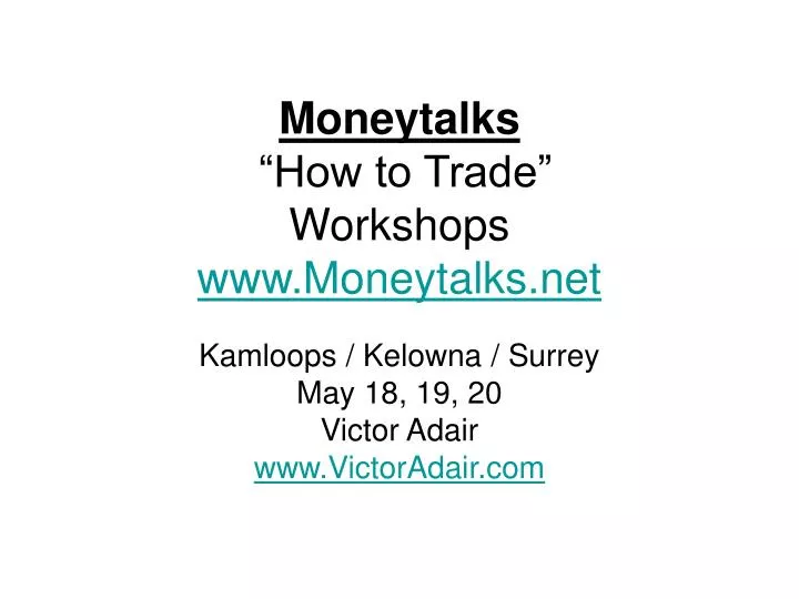 moneytalks how to trade workshops www moneytalks net