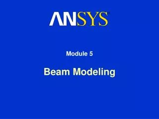 Beam Modeling