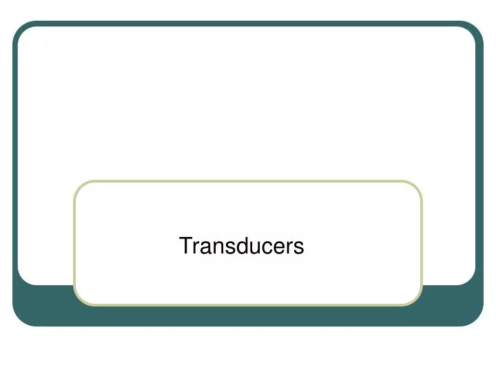 transducers