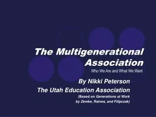 The Multigenerational Association Who We Are and What We Want