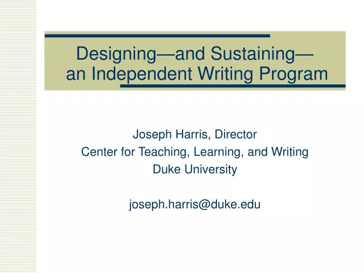 designing and sustaining an independent writing program