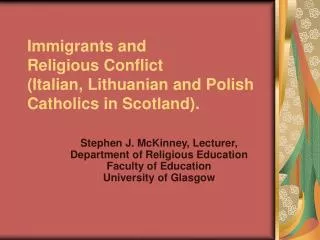 Immigrants and Religious Conflict (Italian, Lithuanian and Polish Catholics in Scotland).