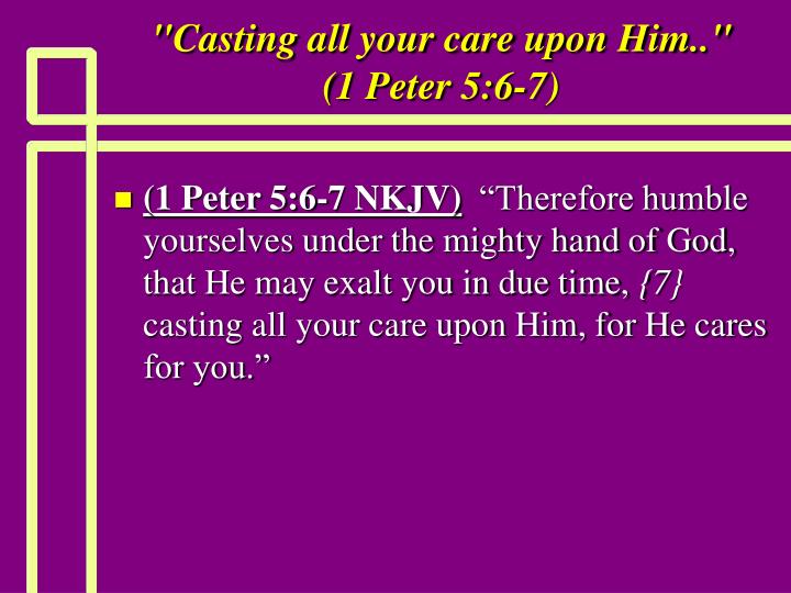 casting all your care upon him 1 peter 5 6 7