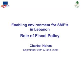 Enabling environment for SME’s in Lebanon Role of Fiscal Policy