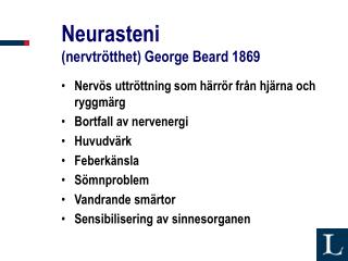 Neurasteni (nervtrötthet) George Beard 1869