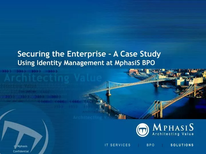 securing the enterprise a case study using identity management at mphasis bpo