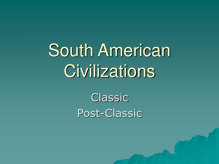 south american civilizations