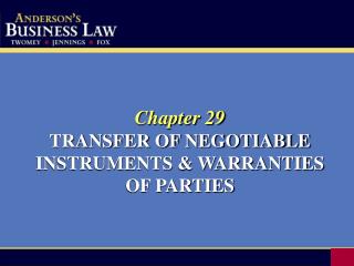 Chapter 29 TRANSFER OF NEGOTIABLE INSTRUMENTS &amp; WARRANTIES OF PARTIES