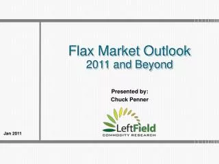 Flax Market Outlook 2011 and Beyond