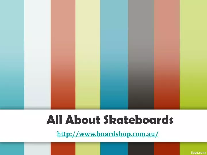 all about skateboards