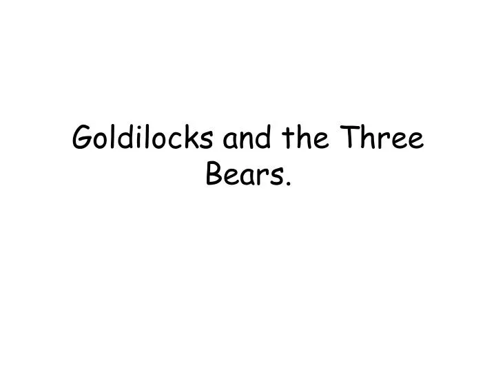goldilocks and the three bears