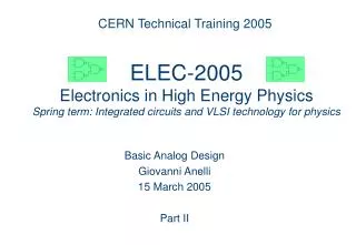 ELEC-2005 Electronics in High Energy Physics Spring term: Integrated circuits and VLSI technology for physics