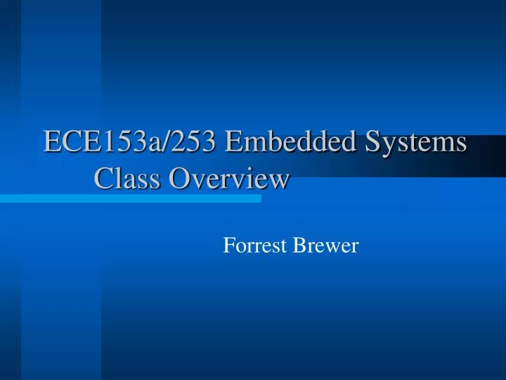 ece153a 253 embedded systems class overview