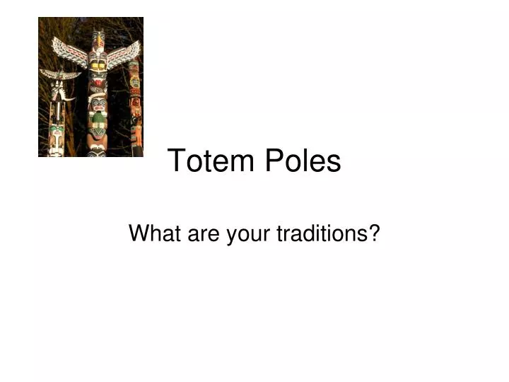 PPT - Totem Poles PowerPoint Presentation, free download - ID:210455