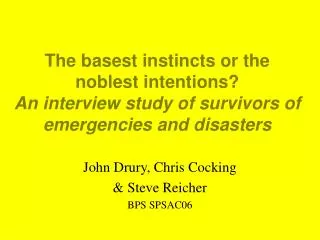 The basest instincts or the noblest intentions? An interview study of survivors of emergencies and disasters