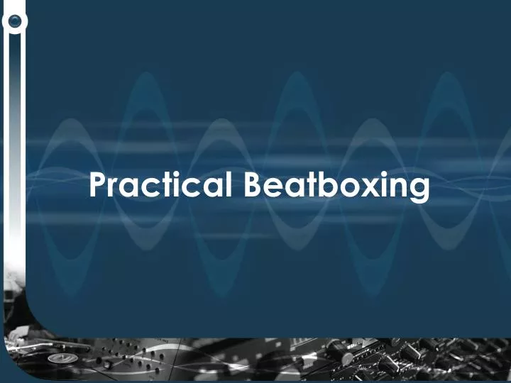 practical beatboxing
