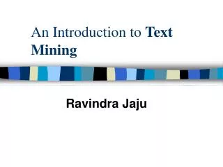 An Introduction to Text Mining