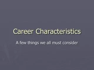 Career Characteristics