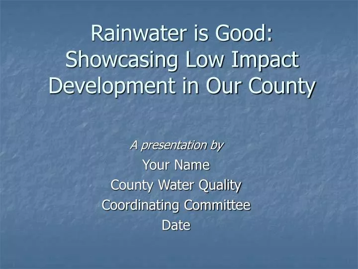 rainwater is good showcasing low impact development in our county