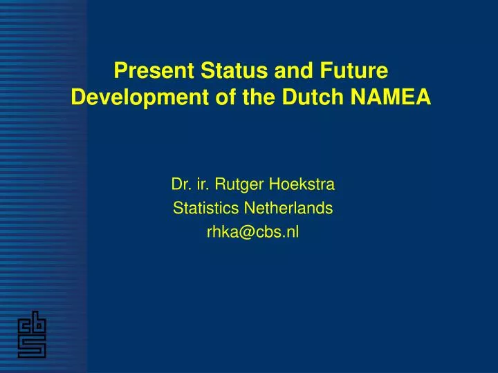 present status and future development of the dutch namea