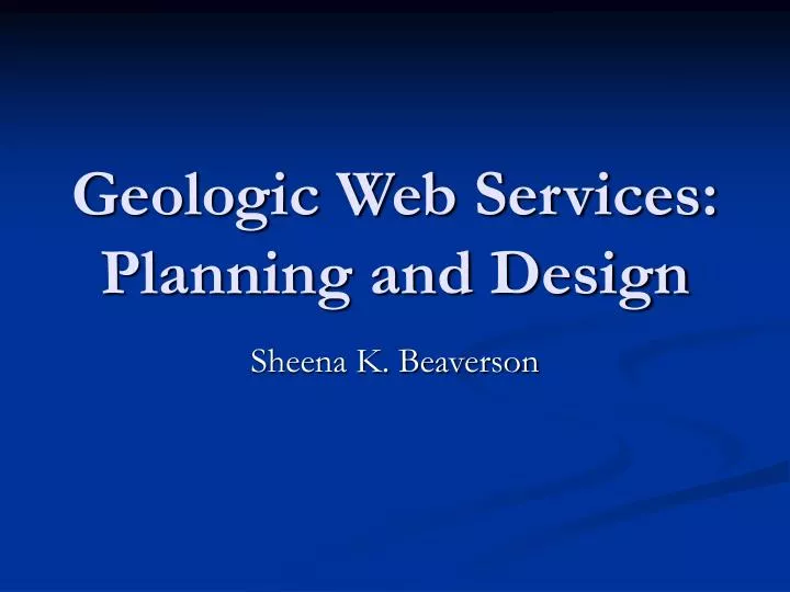 geologic web services planning and design