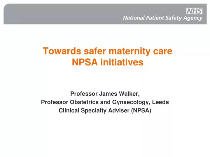 towards safer maternity care npsa initiatives