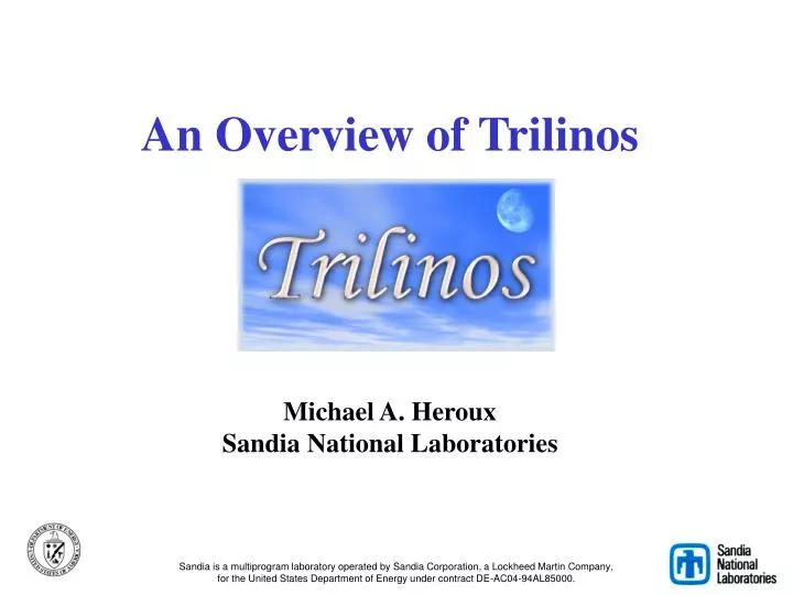 an overview of trilinos michael a heroux sandia national laboratories