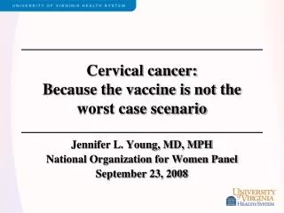 Cervical cancer: Because the vaccine is not the worst case scenario