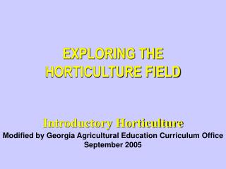 EXPLORING THE HORTICULTURE FIELD