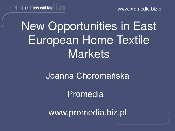 new opportunities in east european home textile markets
