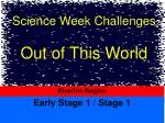 Science Week Challenges Out of This World