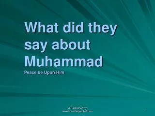 What did they say about Muhammad Peace be Upon Him