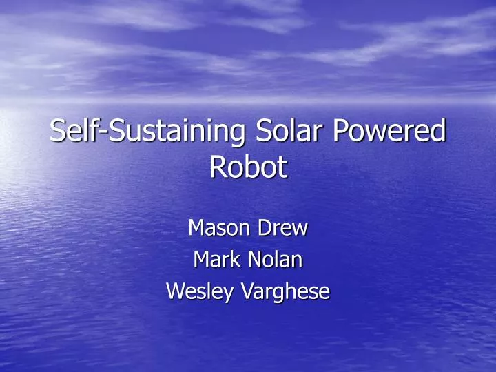 self sustaining solar powered robot